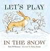 Let's Play in the Snow by Sam McBratney