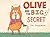 Olive and the Big Secret