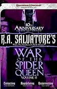 R.A. Salvatore's War of the Spider Queen, Volume II: Extinction, Annihilation, Resurrection