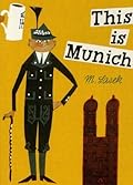 This Is Munich: A Children's Classic