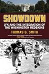 Showdown: JFK and the Integration of the Washington Redskins Showdown: JFK and the Integration of the Washington Redskins