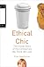 Ethical Chic by Fran Hawthorne