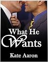 What He Wants by Kate Aaron