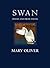 Swan by Mary Oliver