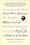A Century of Wisdom: Lessons from the Life of Alice Herz-Sommer, the World's Oldest Living Holocaust Survivor
