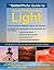The BetterPhoto Guide to Photographing Light: Learn to Capture Stunning Light in any Situation