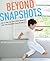 Beyond Snapshots: How to Ta...