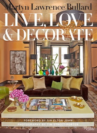 Martyn Lawrence-Bullard: Live, Love, and Decorate (Hardcover)