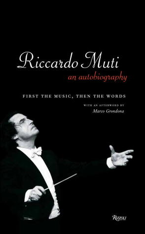 Riccardo Muti: An Autobiography: First the Music, Then the Words (Hardcover)