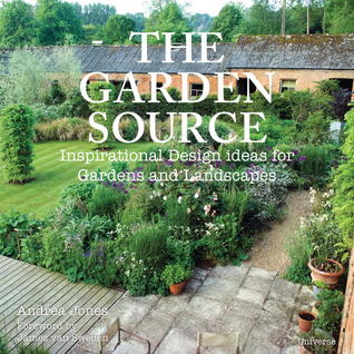 The Garden Source: Inspirational Design Ideas for Gardens and Landscapes (Paperback)