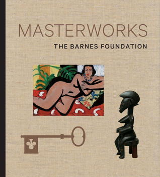 The Barnes Foundation: Masterworks (Hardcover)