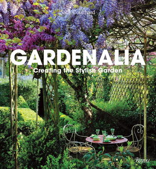 Gardenalia: Creating the Stylish Garden (Hardcover)