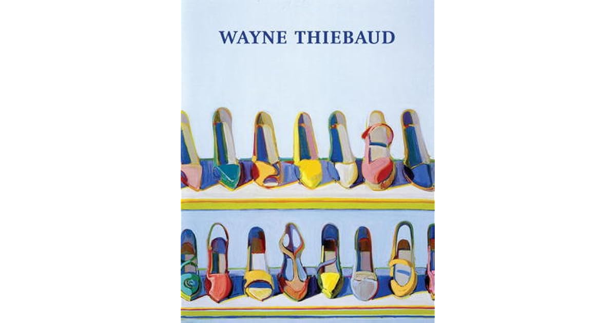 Wayne Thiebaud: A Retrospective by John Wilmerding