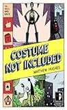 Costume Not Included by Matthew Hughes