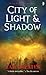 City of Light & Shadow (Cit...