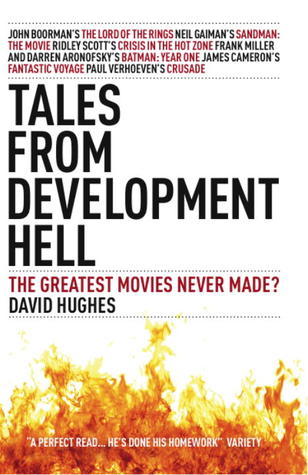 Tales From Development Hell: The Greatest Movies Never Made? (Paperback)