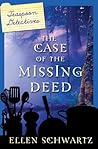 The Case of the Missing Deed by Ellen Schwartz The Case of the Missing Deed by Ellen Schwartz