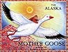 The Alaska Mother Goose by Shelley Gill