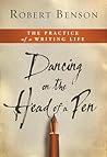 Dancing on the Head of a Pen by Robert Benson
