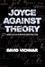 Joyce Against Theory: James...