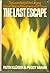 The Last Escape: The Launching of the Largest Secret Rescue Movement of All Time