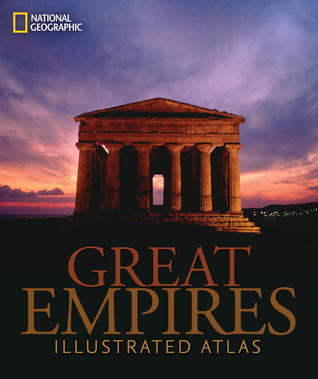 Great Empires: An Illustrated Atlas (Hardcover)