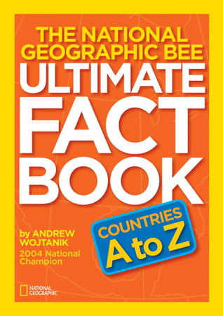 The National Geographic Bee Ultimate Fact Book: Countries A to Z (Paperback)