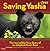 Saving Yasha: The Incredible True Story of an Adopted Moon Bear (Baby Animal Tales)