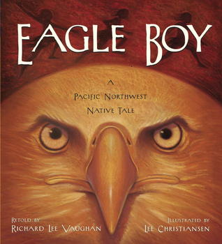 Eagle Boy: A Pacific Northwest Native Tale (Hardcover)