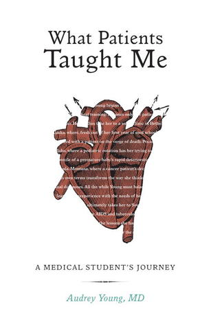 What Patients Taught Me: A Medical Student's Journey (Hardcover)