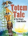 Totem Tale: A Tall Story from Alaska (Alaska Books)