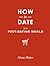 How to Date in a Post-Datin...