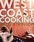 West Coast Cooking by Greg Atkinson