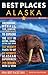 Best Places Alaska: The Loc...