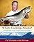 What's Cooking, Alaska?: 100 Recipes from Alaska's Favorite Chef