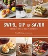 Swirl, Sip & Savor: Northwest Wine and Small Plate Pairings Swirl, Sip & Savor: Northwest Wine and Small Plate Pairings
