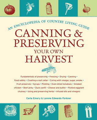 Canning & Preserving Your Own Harvest: An Encyclopedia of Country Living Guide (Paperback)