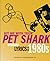 Hit Me With Your Pet Shark:...