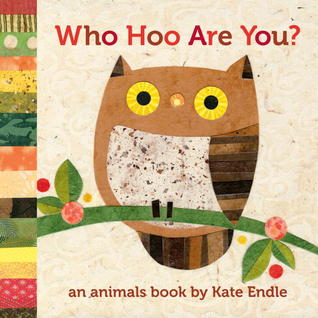 Who Hoo Are You?: An Animals Book by Kate Endle (Board Book)