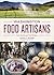Washington Food Artisans: Farm Stories and Chef Recipes