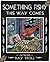 Something Fishy This Way Comes by Ray Troll