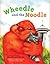 Wheedle and the Noodle