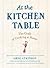 At the Kitchen Table: The C...