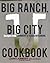 Big Ranch, Big City Cookbook by Louis Lambert