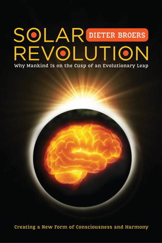 Solar Revolution: Why Mankind Is on the Cusp of an Evolutionary Leap (Paperback)
