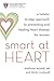 Smart at Heart: A Holistic 10-Step Approach to Preventing and Healing Heart Disease for Women