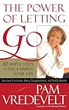 The Power of Letting Go: 10 Simple Steps to Reclaiming Your Life The Power of Letting Go: 10 Simple Steps to Reclaiming Your Life