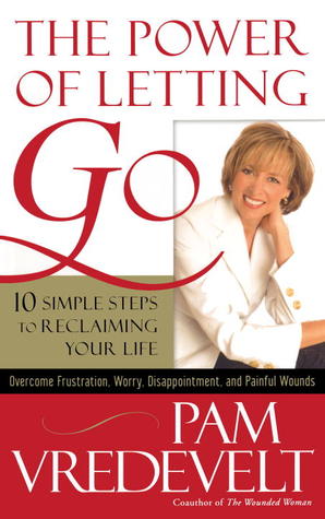 The Power of Letting Go: 10 Simple Steps to Reclaiming Your Life (Paperback)
