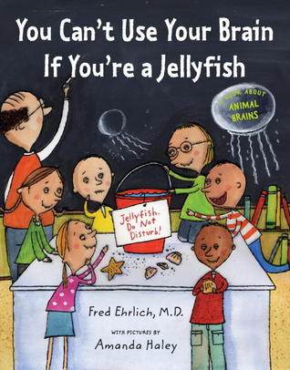 You Can't Use Your Brain if You're a Jellyfish (Paperback)