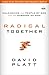 Radical Together by David Platt Radical Together by David Platt